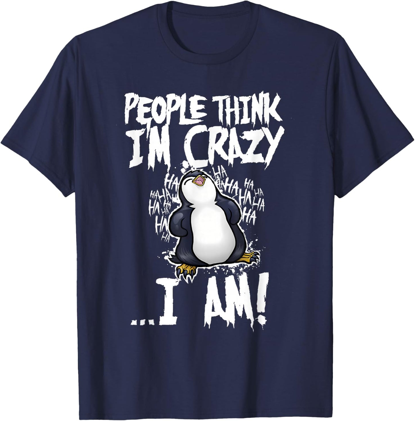 People think i'm crazy .... i am! Funny design T-Shirt - T-Shirt | Navy
