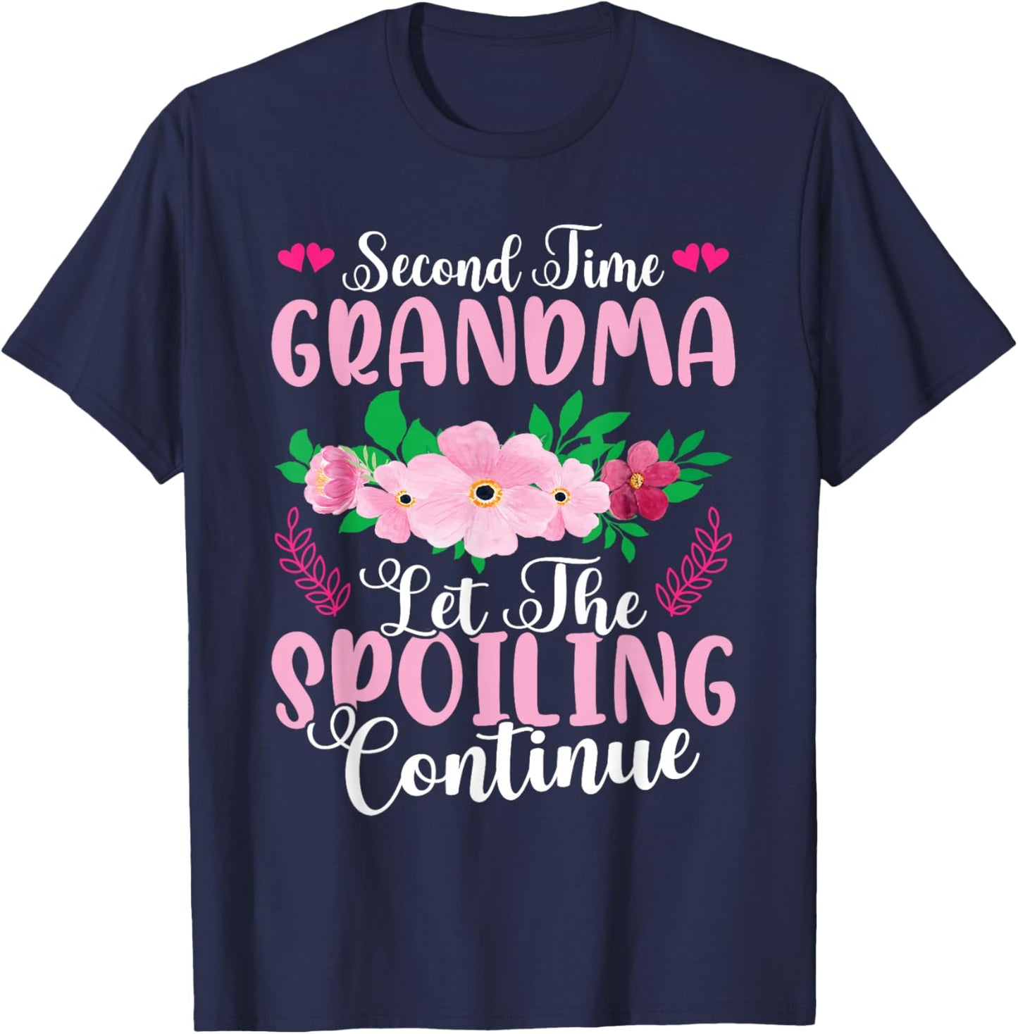 Second Time Grandma - Let The Spoiling Continue T-Shirt - T-Shirt | Navy