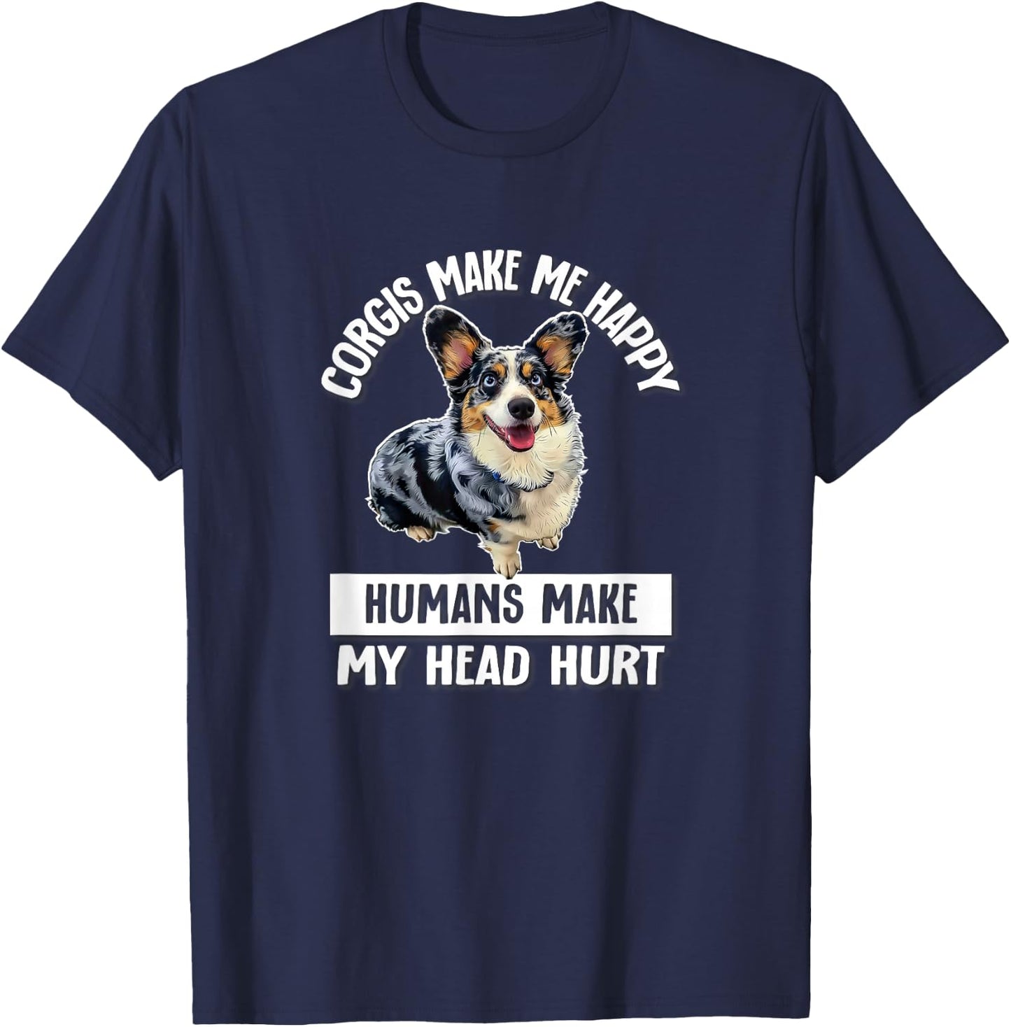 Funny Humans Hurt My Head Cardigan Blue Merle Corgi Lover T-Shirt - T-Shirt | Navy