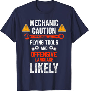 Mechanic Caution Flying Tools And Offensive Language Likely T-Shirt - T-Shirt | Navy