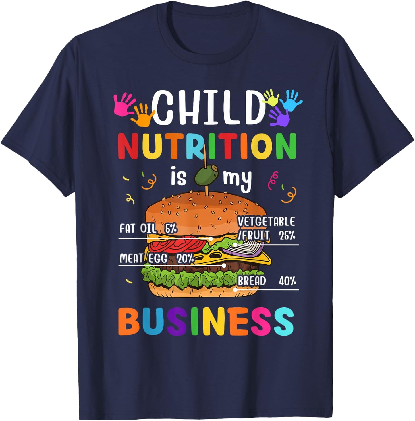 Child Nutrition Is My Business School Cafeteria Lunch Lady T-Shirt - T-Shirt | Navy