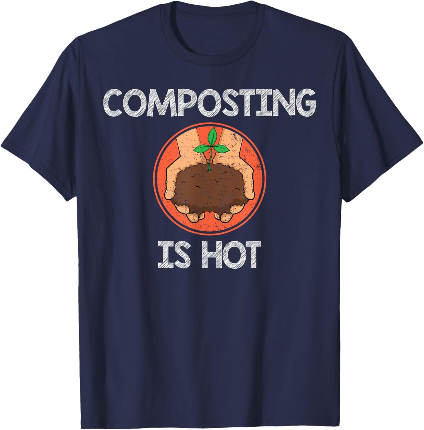 Funny Composting Is Hot Environmental Compost T-Shirt - T-Shirt | Navy
