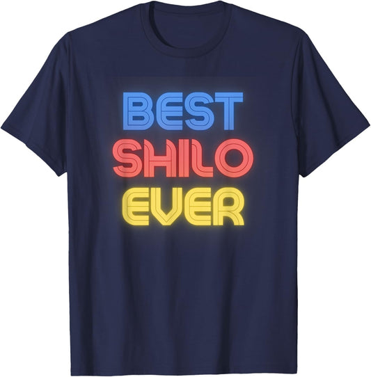 Best Shilo Ever - Funny Shilo Name Shilo T-Shirt - T-Shirt | Navy
