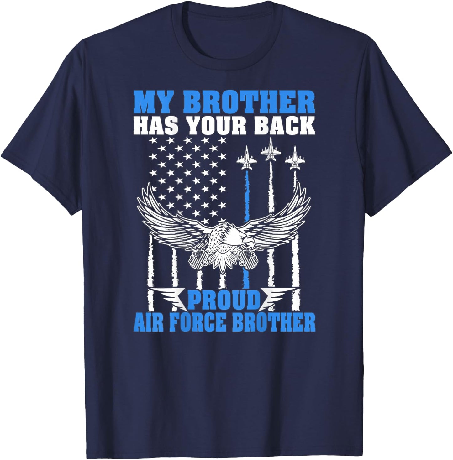 My Brother Has Your Back Proud Air Force Brother Military T-Shirt - T-Shirt | Navy