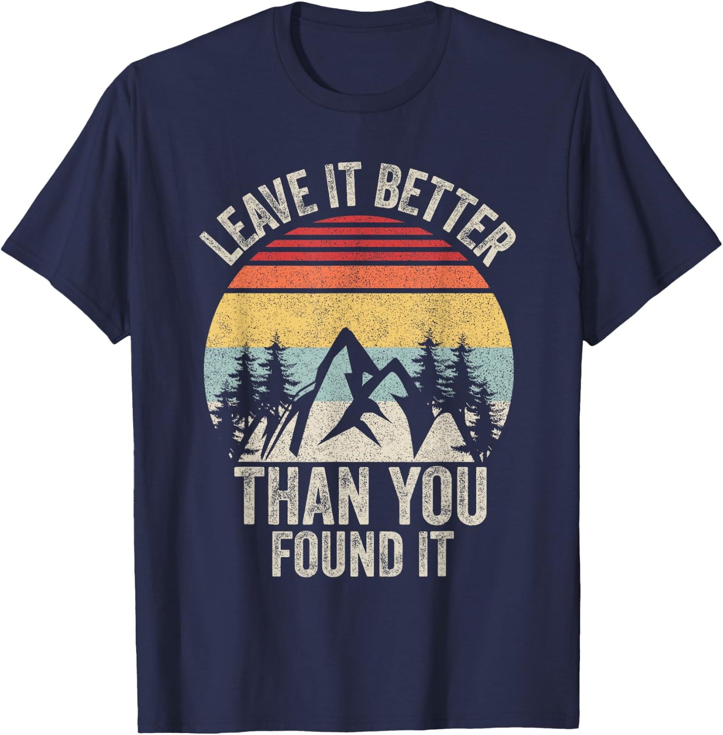 Vintage Retro Leave It Better Than You Found It Gift Camping T-Shirt - T-Shirt | Navy