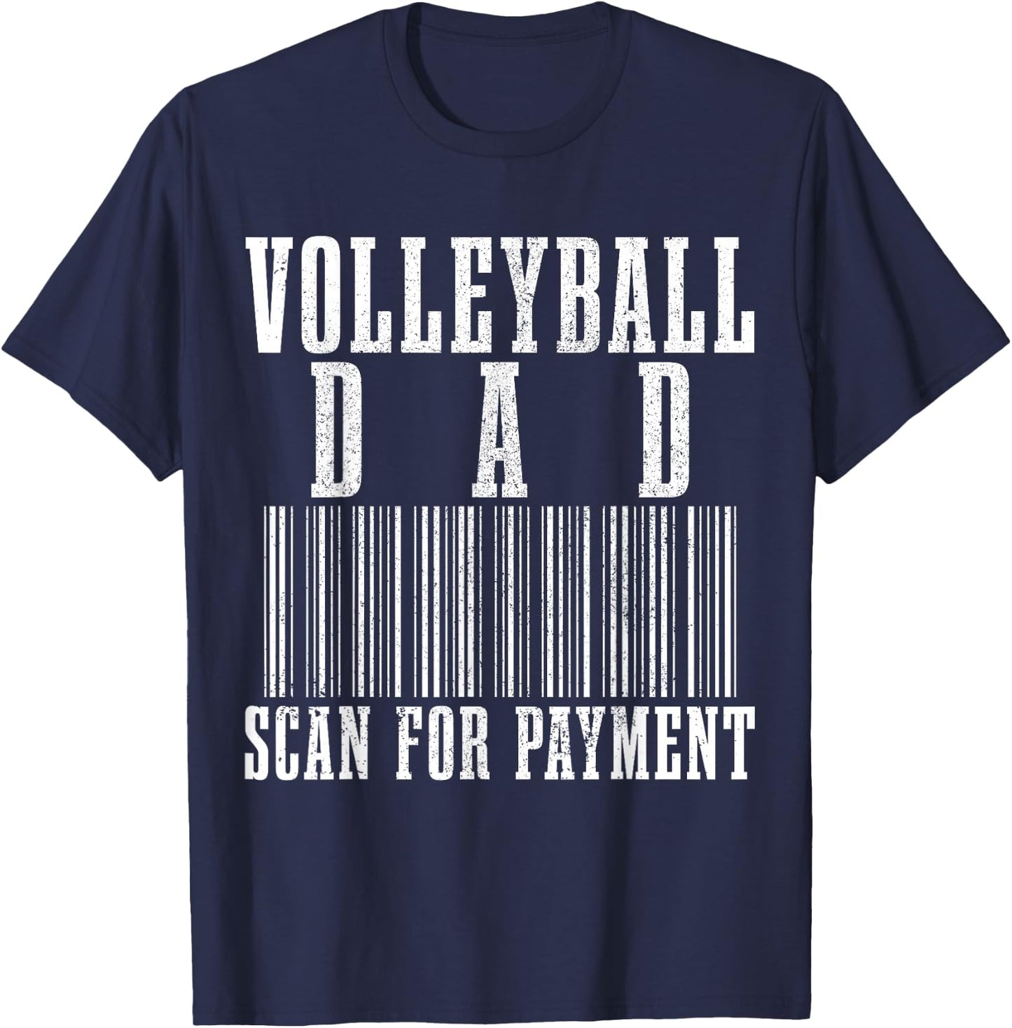 Volleyball Dad Scan For Payment Funny Barcode Father's Day T-Shirt - T-Shirt | Navy