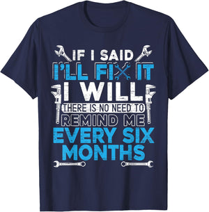 If I Said I'll Fix It I Will | Handyman and Mechanic T-Shirt - T-Shirt | Navy