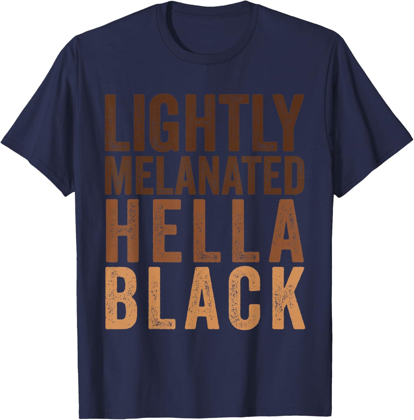 Lightly Melanated Hella Black Apparel African American Pride T-Shirt - T-Shirt | Navy