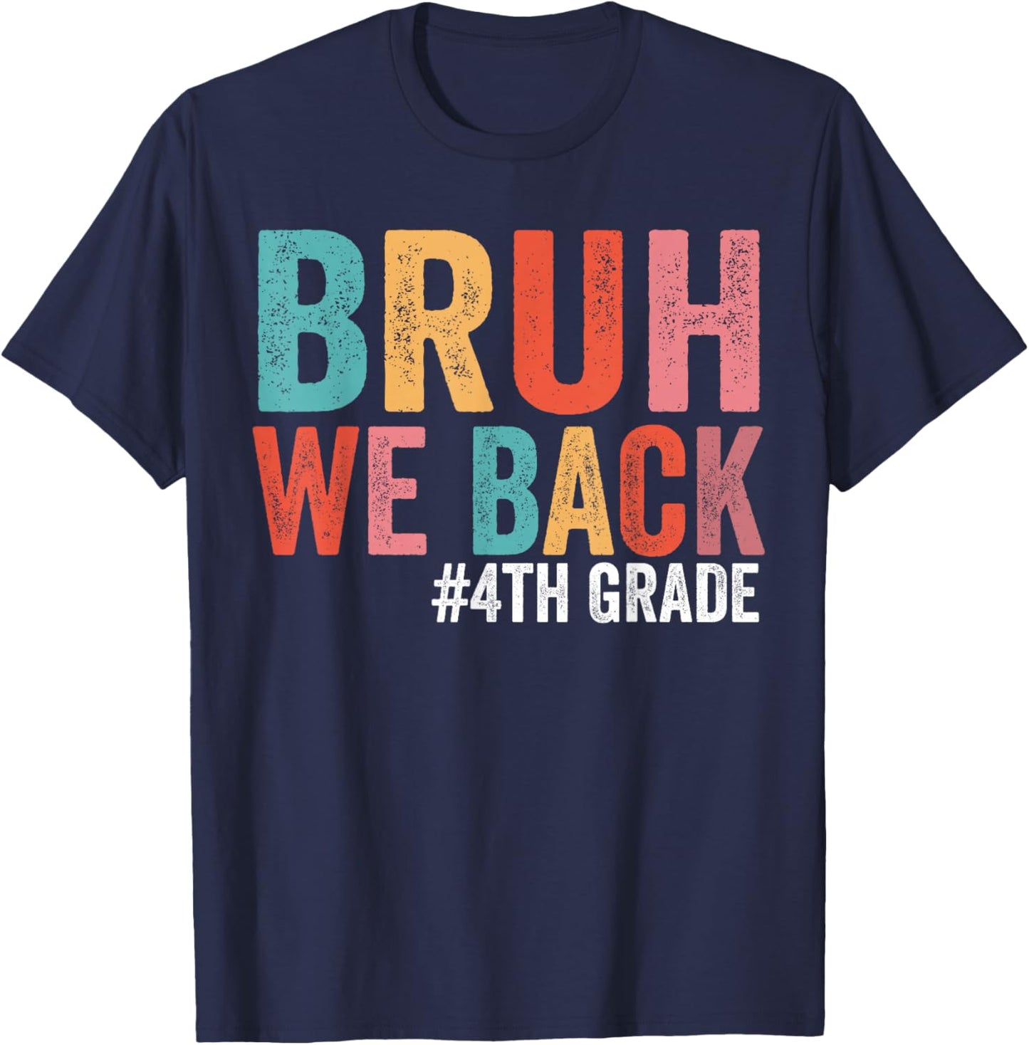 Bruh We Back 4th Grade Teacher First Day of Fourth Grade T-Shirt - T-Shirt | Navy