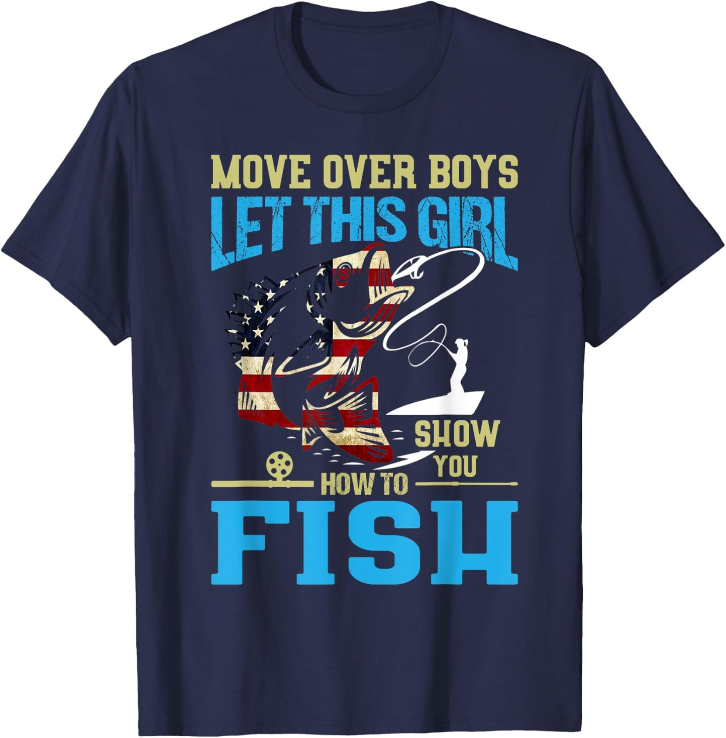Move Over Boys Let this Girl Show You How To Fish Funny Fish T-Shirt - T-Shirt | Navy