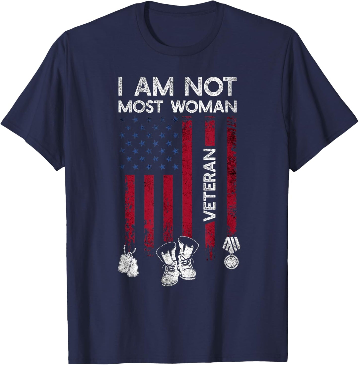 Im Not Most Women Veteran Shirt Distress American Flag Army T-Shirt - T-Shirt | Navy
