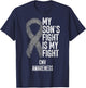 Cytomegalovirus My Son's Fight Is My Fight CMV Awareness T-Shirt - T-Shirt | Navy