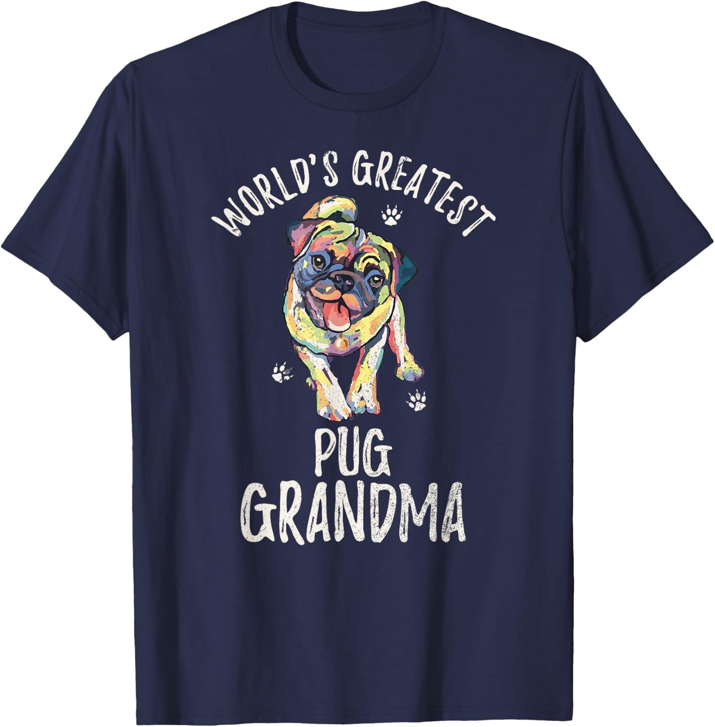 World's Greatest Pug Dog Grandma Funny Pugdog Puppy Lover Women T-Shirt - T-Shirt | Navy