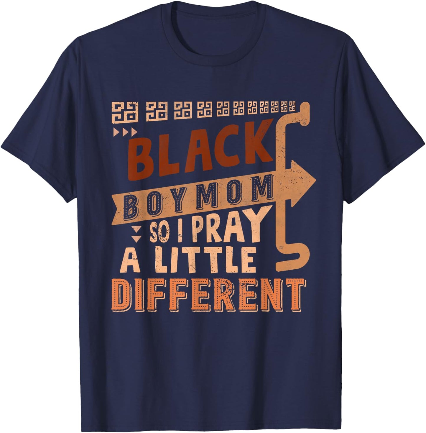 Black Boy Mom So I Pray A Little Different Black History T-Shirt - T-Shirt | Navy