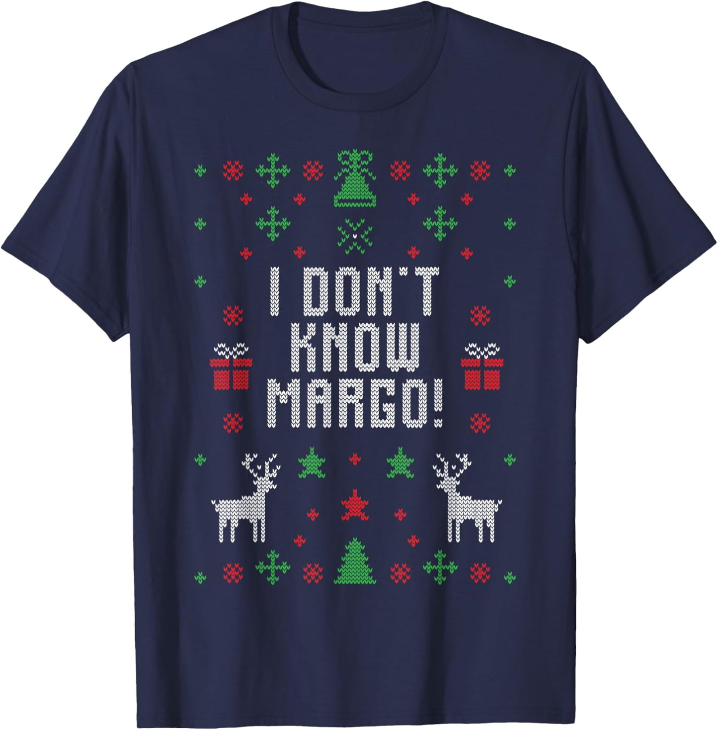 I Don't Know Margot Funny Ugly Sweater Design T-Shirt - T-Shirt | Navy