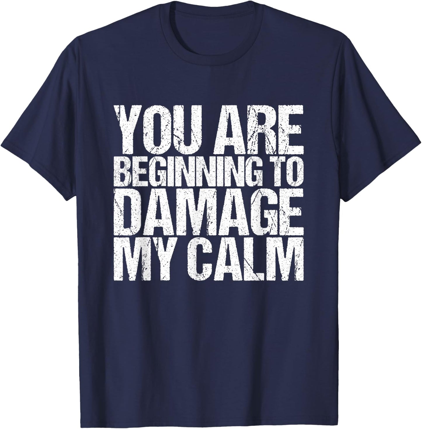 You start to damage my peace T-Shirt - T-Shirt | Navy
