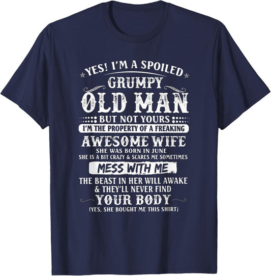 I'm A Spoiled Grumpy Old Man - Awesome Wife Born In June T-Shirt - T-Shirt | Navy