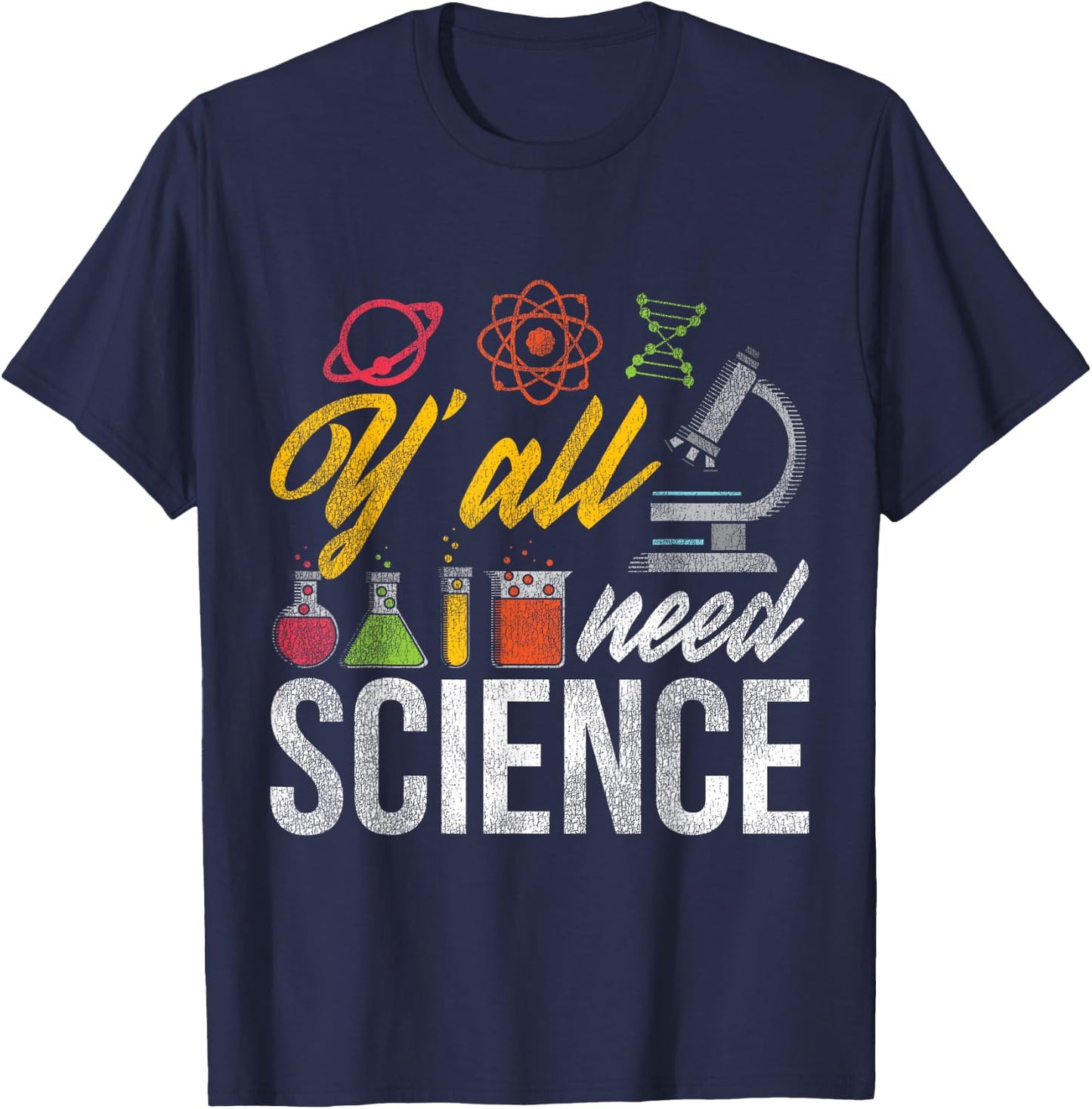 Yall Need Science Quote Science T-Shirt - T-Shirt | Navy