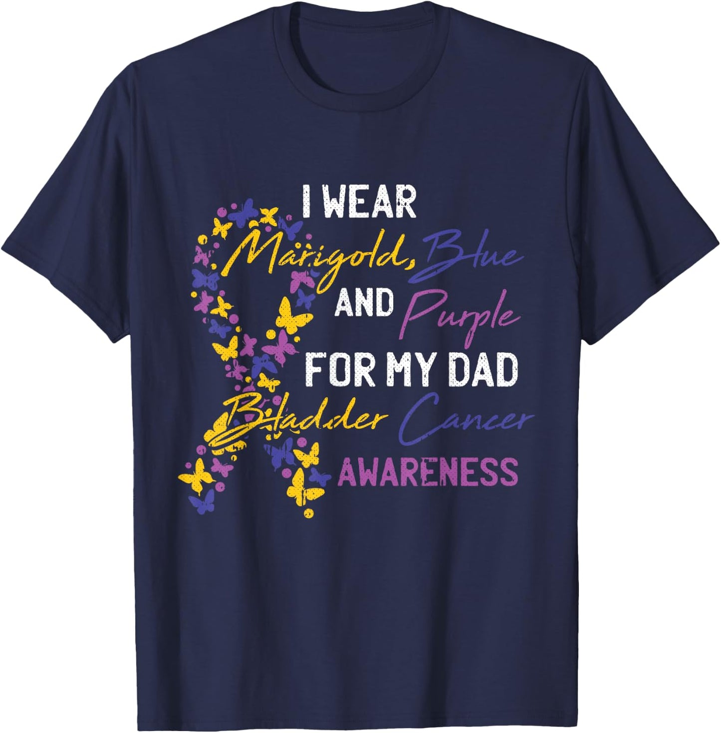 For My Dad Bladder Cancer Awareness Ribbon Warrior Father T-Shirt - T-Shirt | Navy