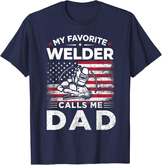 My Favorite Welder Calls Me Dad American Flag Mom Gift T-Shirt - T-Shirt | Navy