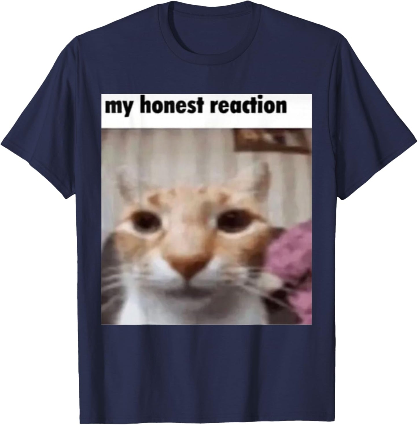 My Honest Reaction Cat Funny Meme Men Women Girls Kids T-Shirt - T-Shirt | Navy