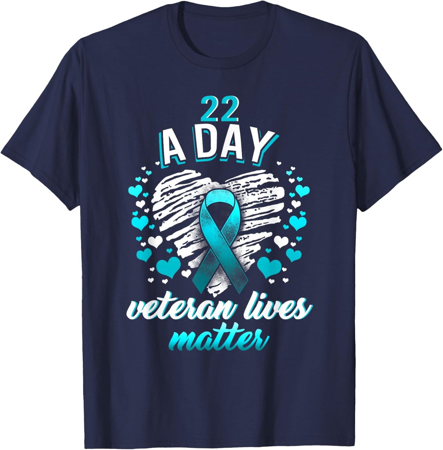 PTSD Awareness 22 a Day Veteran Lives Matter Teal Ribbon T-Shirt - T-Shirt | Navy