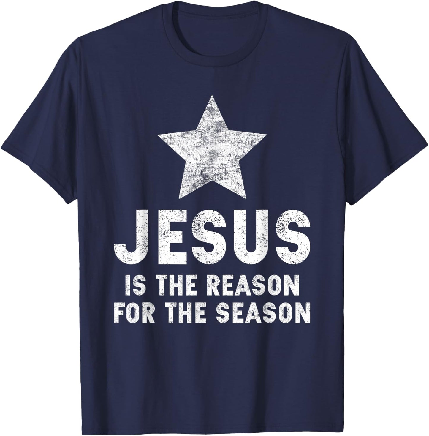 Jesus Is The Reason For The Season Christian Faith Christmas T-Shirt - T-Shirt | Navy