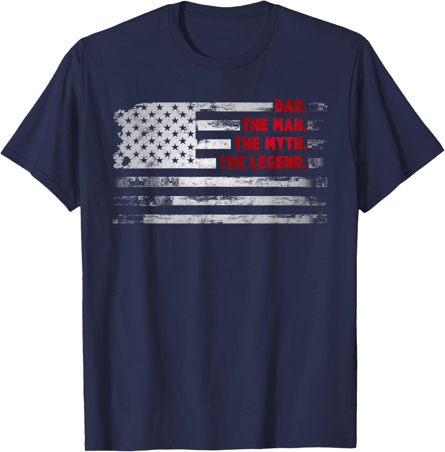 Dad The Man Myth Legend American USA flag Father’s day gift T-Shirt - T-Shirt | Navy
