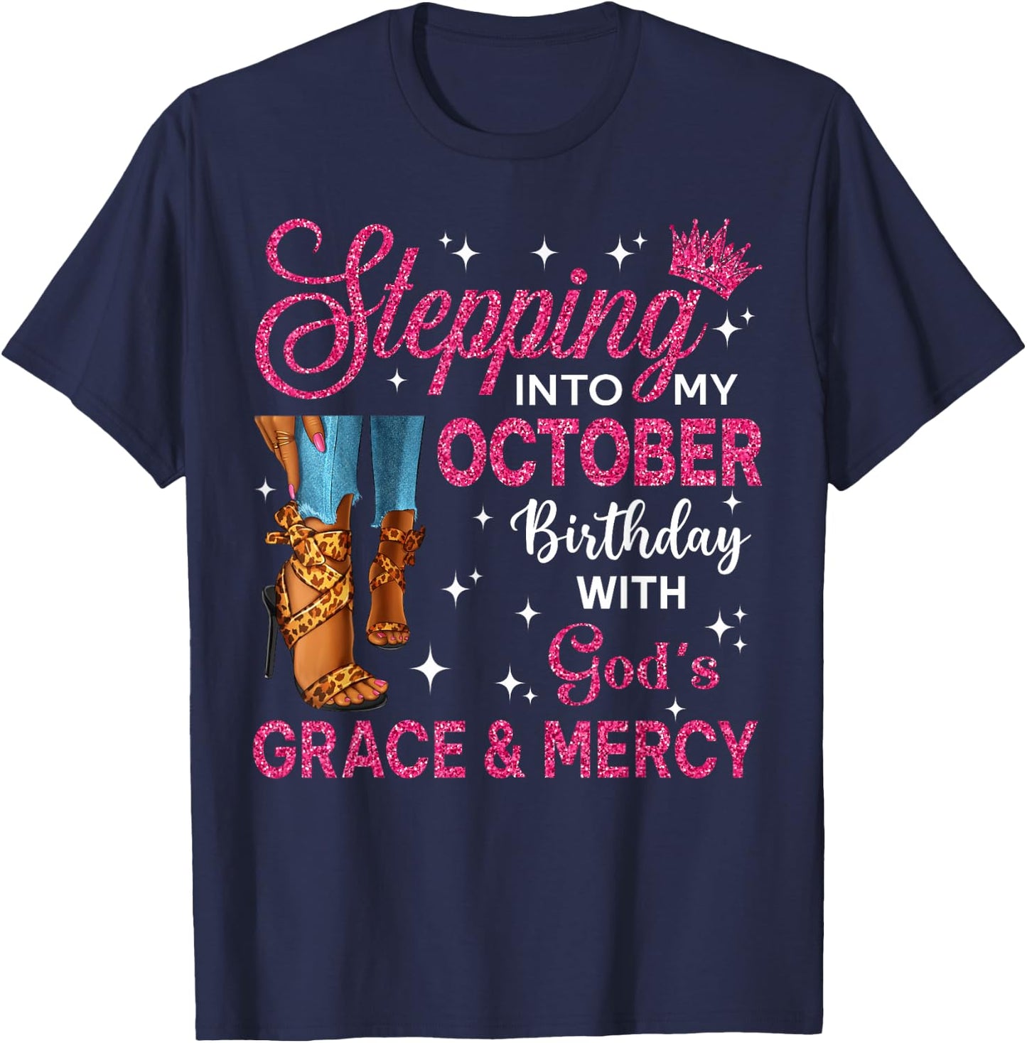 Stepping Into My October Birthday Women High Heels Bday T-Shirt - T-Shirt | Navy