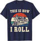 This Is How I Roll Train Engineer Train and Railway Fan T-Shirt - T-Shirt | Navy