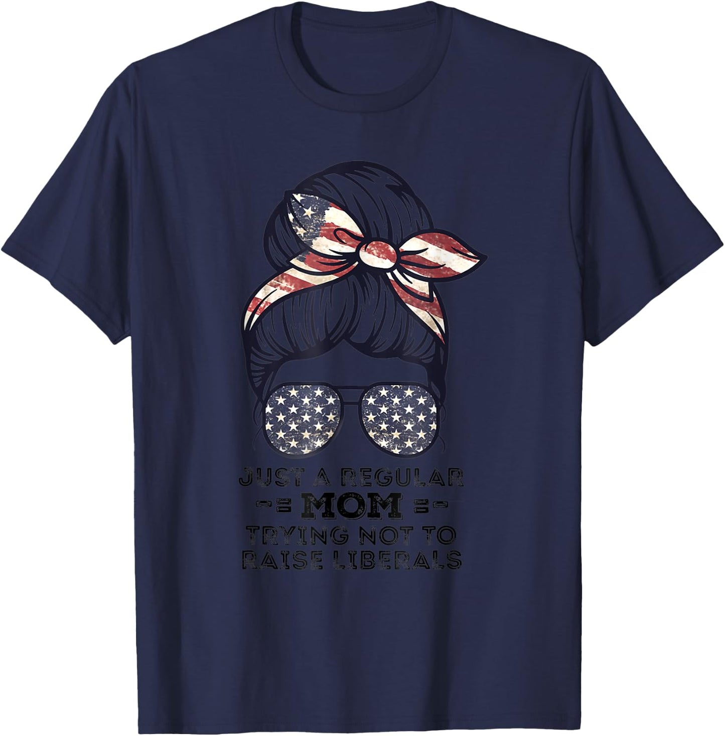 Just A Regular Mom Trying Not To Raise Liberals Republican T-Shirt - T-Shirt | Navy