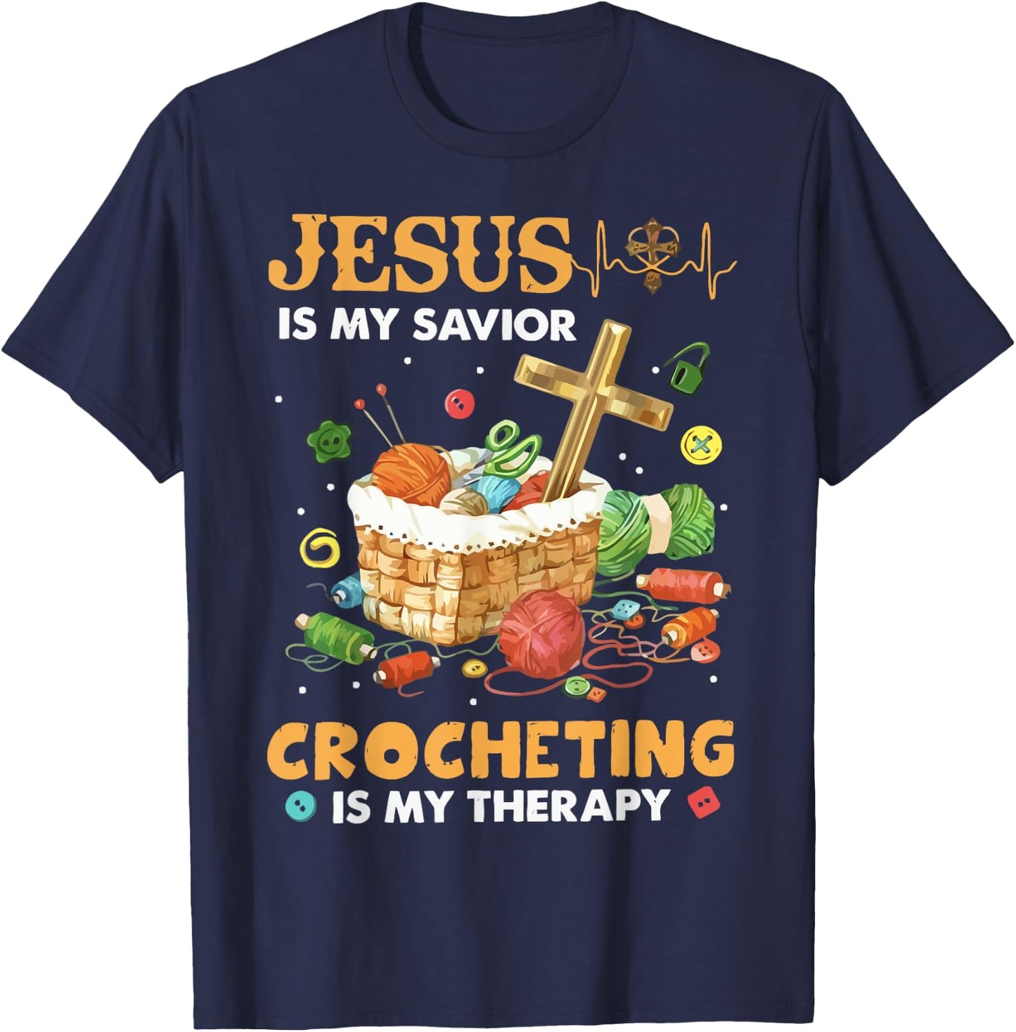 Jesus Is My Savior Crocheting Is My Therapy T-Shirt - T-Shirt | Navy