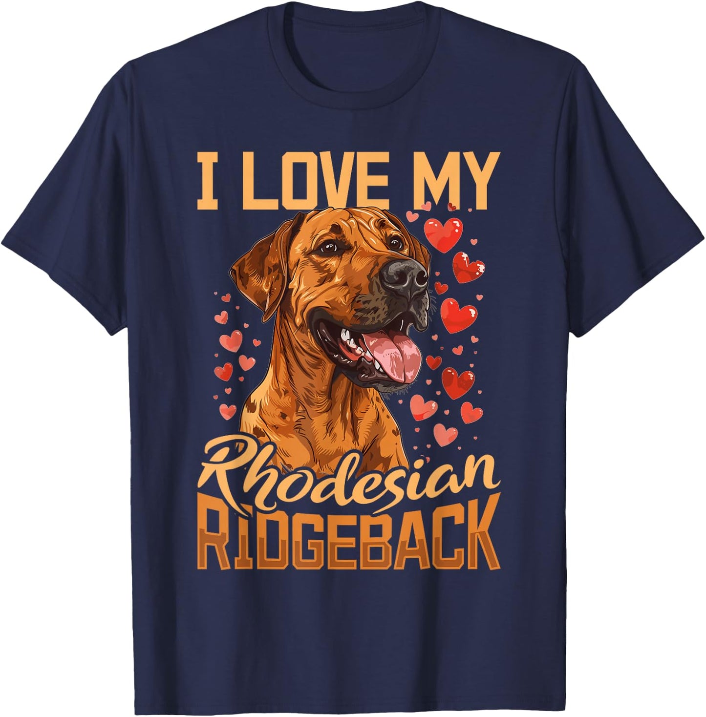 Rhodesian Ridgeback Dog Breed I Love my Rhodesian Ridgeback T-Shirt - T-Shirt | Navy