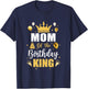 Mom Of The Birthday King Boys Men Bday Party T-Shirt - T-Shirt | Navy