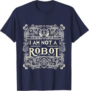 I Am Not A Robot T-Shirt - T-Shirt | Navy