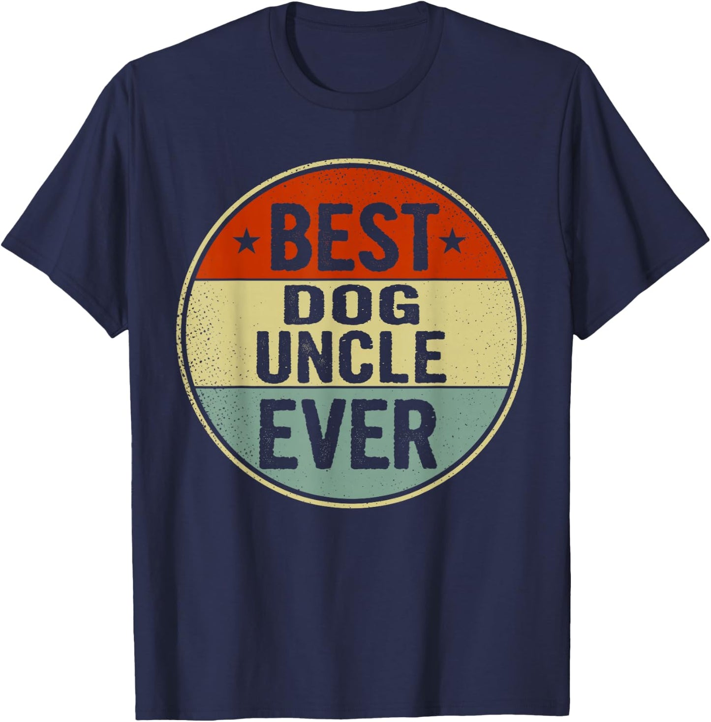 Best Dog Uncle Ever Retro Style Cool Bday Gift Dog Uncle T-Shirt - T-Shirt | Navy