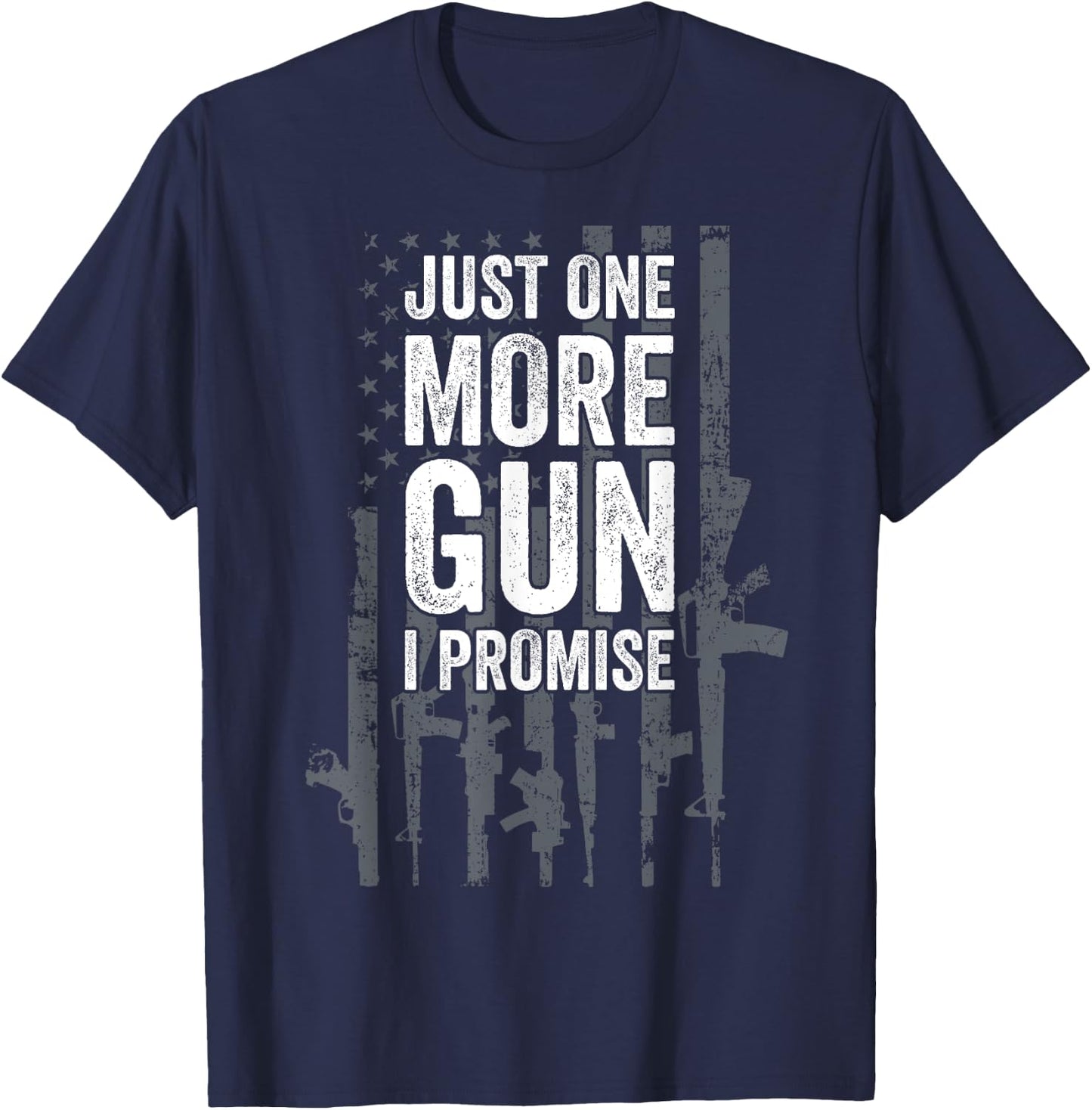 Army Military Soldier Pistol Machine Weapons Lover Just One More Gun I Promise Funny Patriotic Guns Lover Gift T-Shirt - T-Shirt | Navy