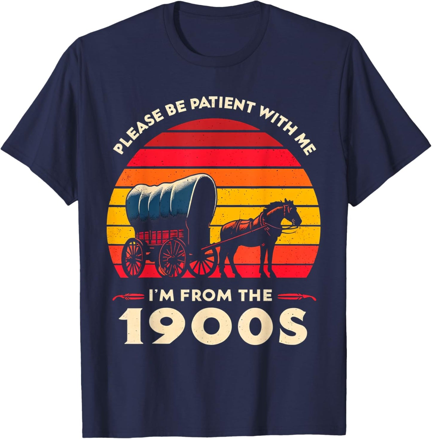 Please Be Patient With Me I'm From The 1900's,vintage design T-Shirt - T-Shirt | Navy