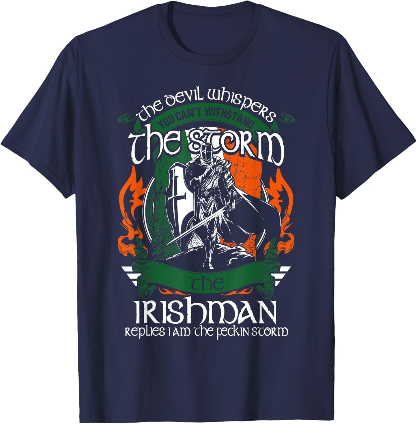 The Devil Whispers Irishman Replies I Am Feckin Storm T-Shirt - T-Shirt | Navy