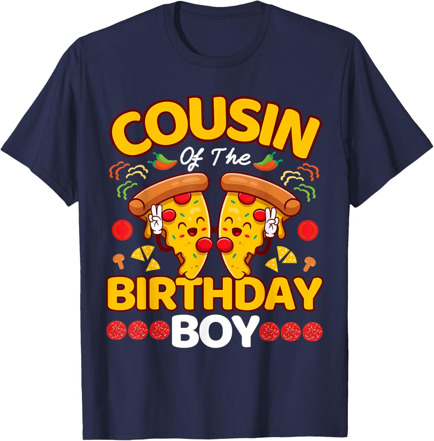 Cousin Of The Boy Birthday Pizza Lover Party Kawaii Foodie T-Shirt - T-Shirt | Navy