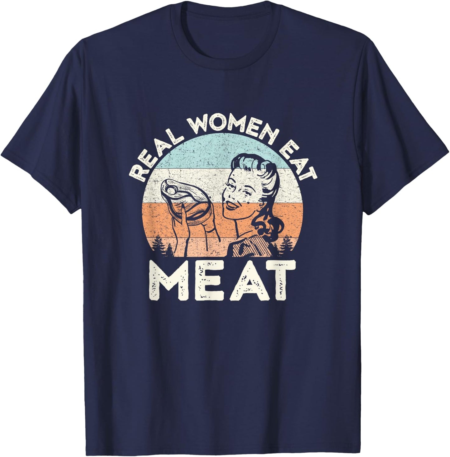 Real Women Eat Meat Funny Vintage Carnivore T-Shirt - T-Shirt | Navy