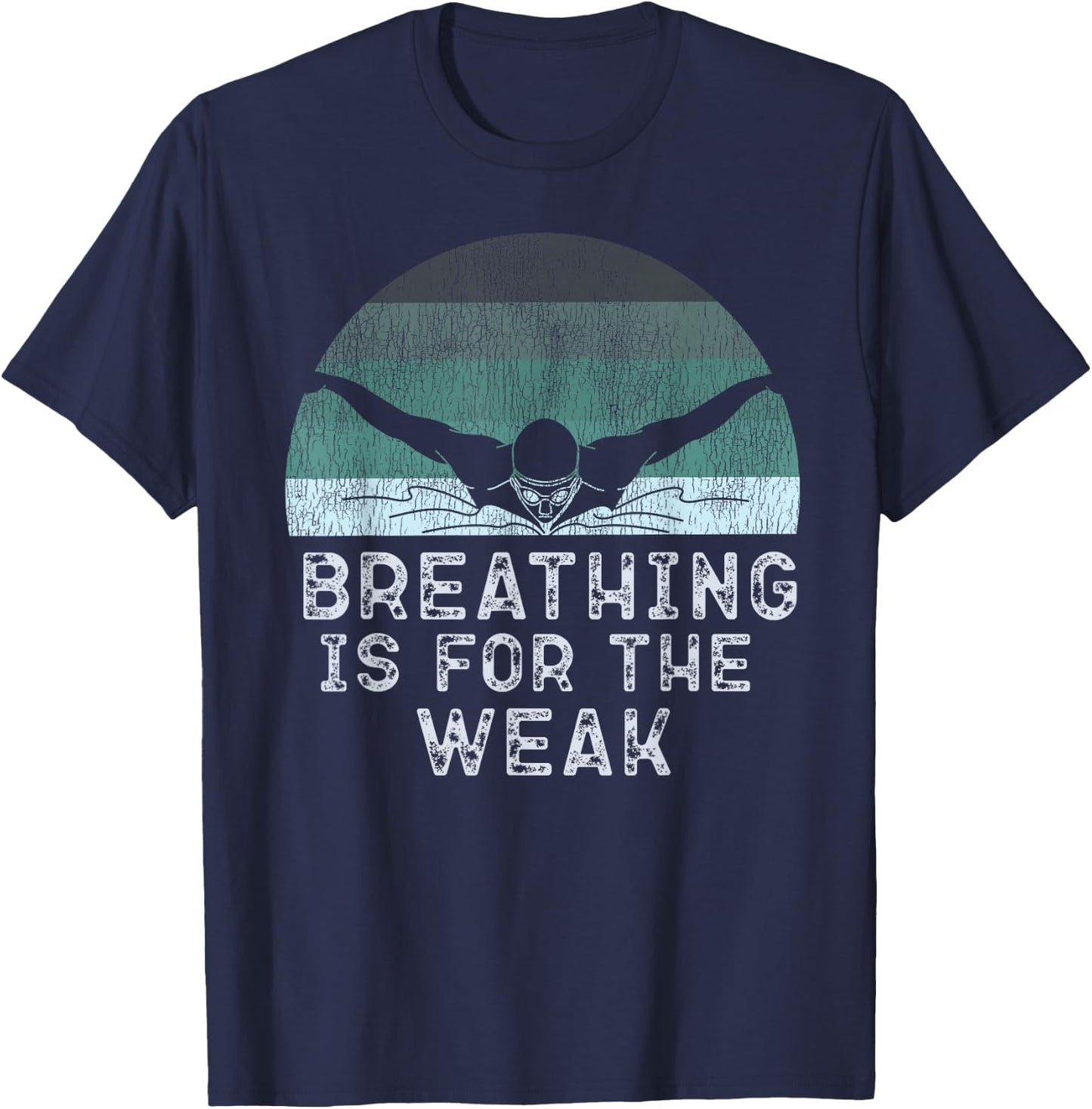 Swimmer Swim Breathing Is For The Weak Butterfly Swimming T-Shirt - T-Shirt | Navy