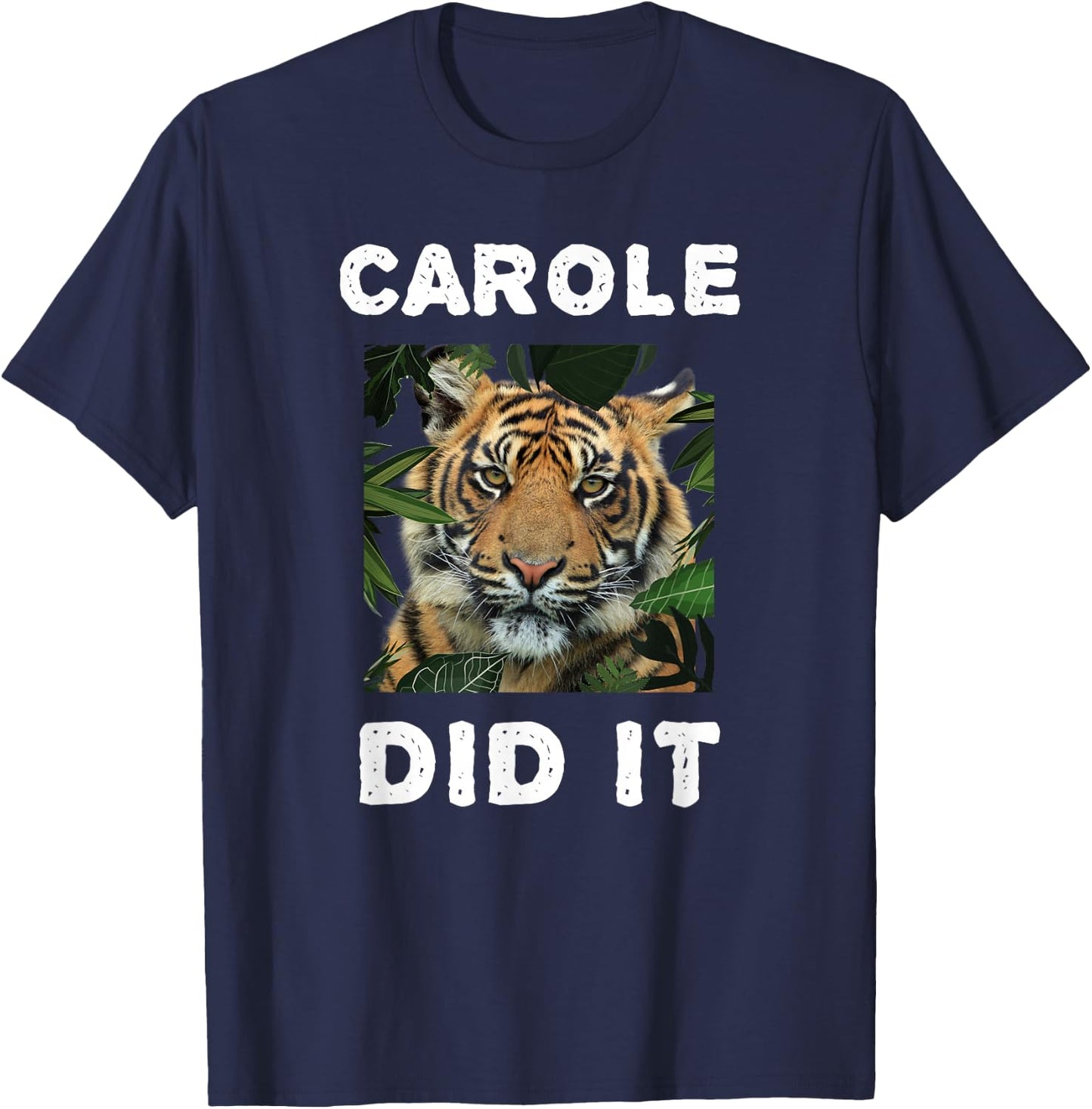 Carole Did It Shirt Carole Did It Women Funny Tiger T-Shirt - T-Shirt | Navy