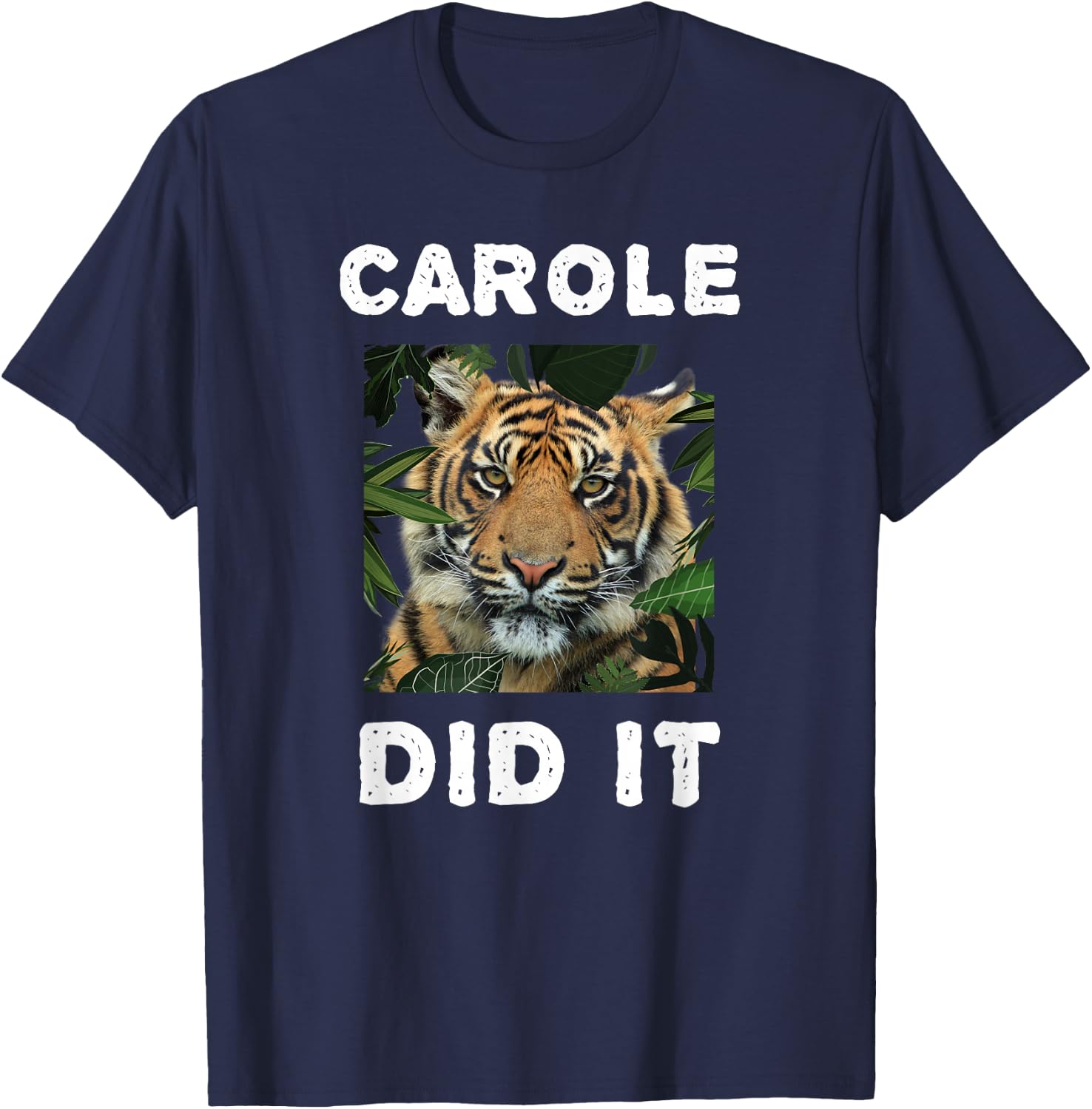 Carole Did It Shirt Carole Did It Women Funny Tiger T-Shirt - T-Shirt | Navy