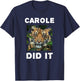 Carole Did It Shirt Carole Did It Women Funny Tiger T-Shirt - T-Shirt | Navy