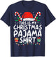 This Is My Christmas Pajama Shirt Funny Xmas PJs Men Women T-Shirt - T-Shirt | Navy