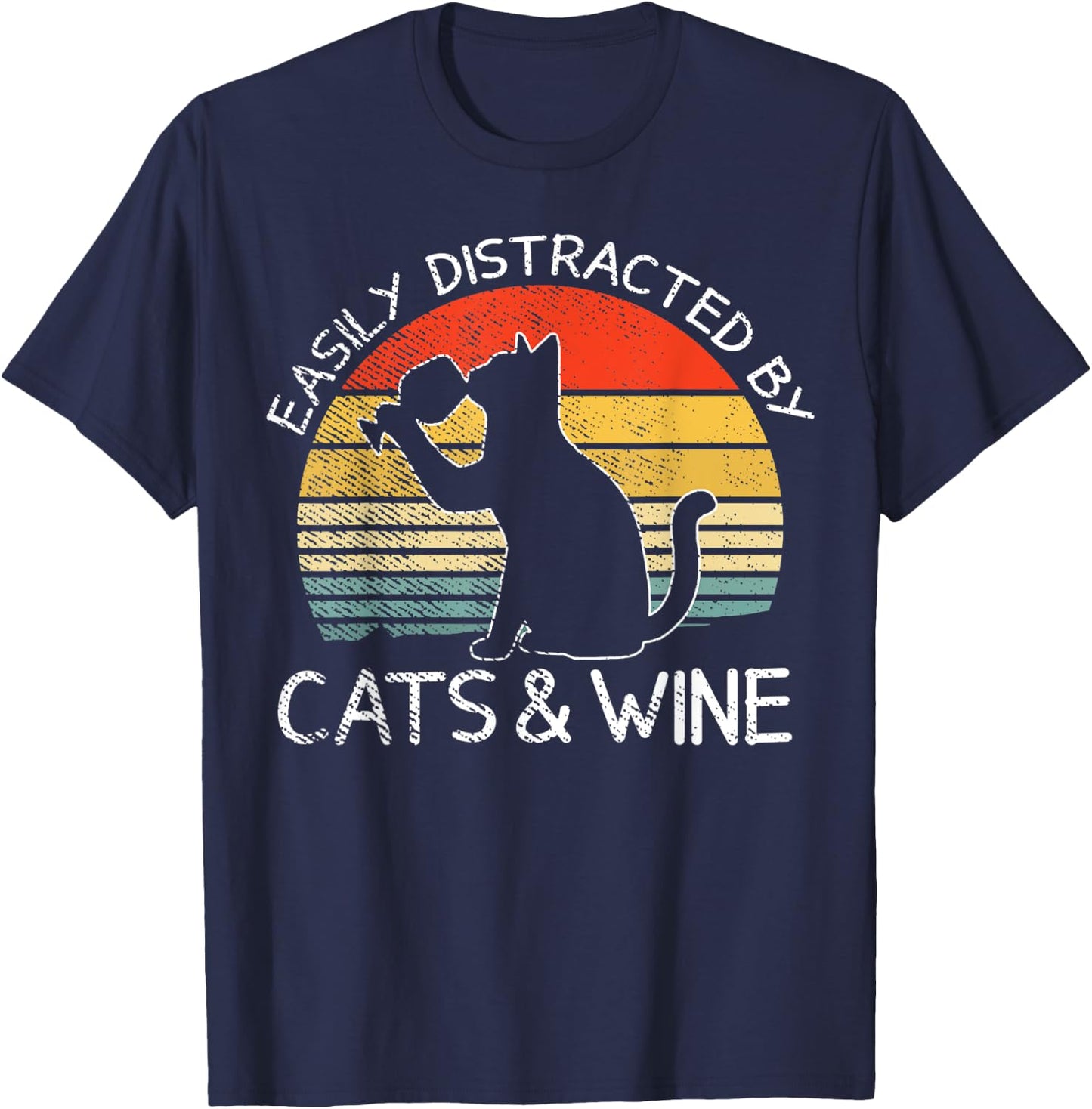 Easily Distracted By Cats And Wine Funny Cat Drinking Lovers Men Women T-Shirt - T-Shirt | Navy