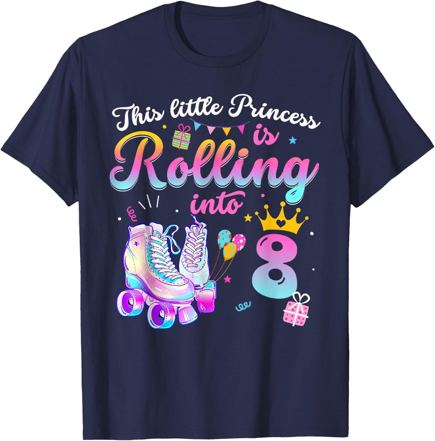 This Little Princess Is Rolling In To 8 Years Old 8th T-Shirt - T-Shirt | Navy