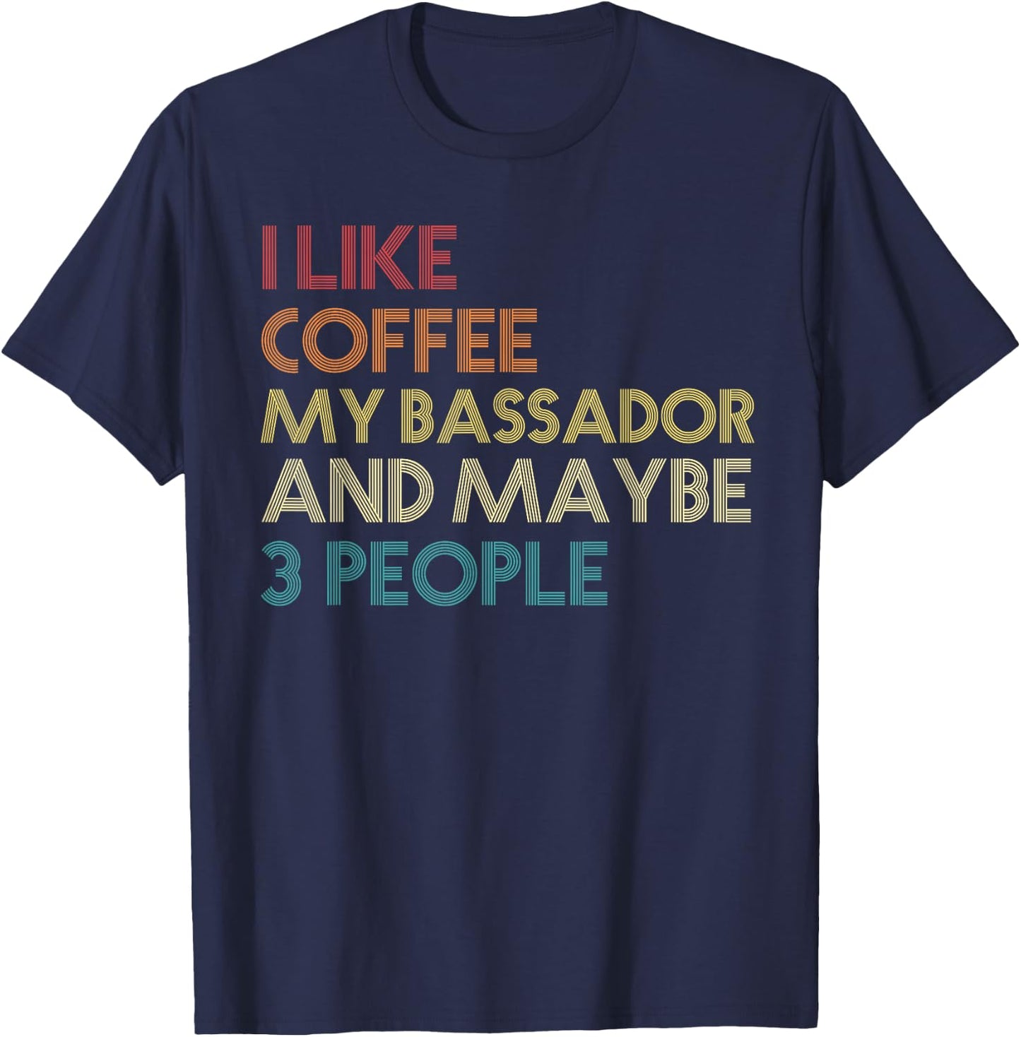 Bassador Dog Owner Coffee Lovers Quote Gift Vintage Retro T-Shirt - T-Shirt | Navy