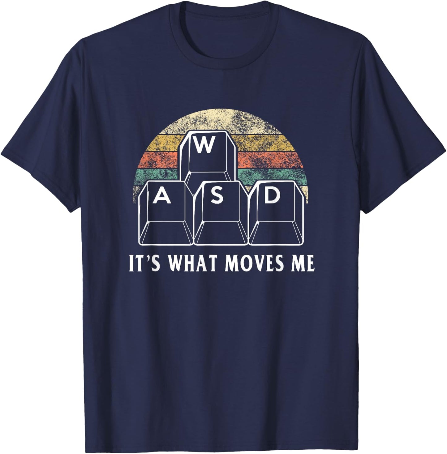 WASD It's What Moves Me - Funny PC Gamer Computer Nerd Gift T-Shirt - T-Shirt | Navy